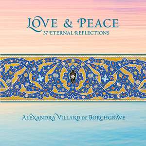 Love & Peace de Alexandra Villard de Borchgrave