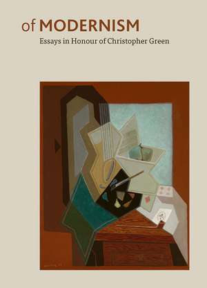 Of Modernism: Essays in Honour of Christopher Green de Grace Brockington