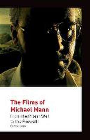 Michael Mann – From the Prison Wall to the Firewall de Deryck Swann