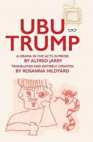 Ubu Trump de Rosanna Jarry