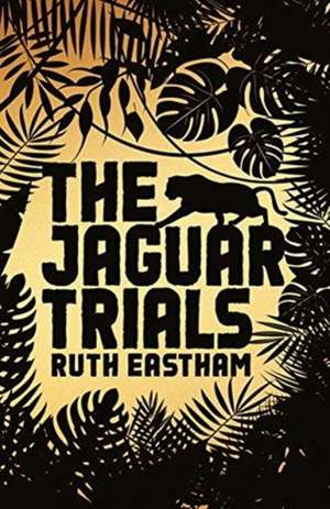 The Jaguar Trials de Ruth Eastham