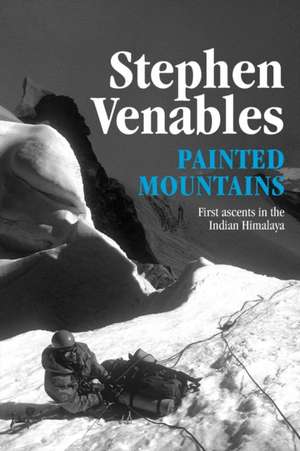 Painted Mountains de Stephen Venables