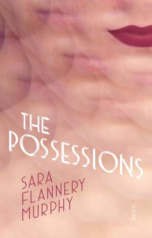 Possessions de Sara Flannery Murphy