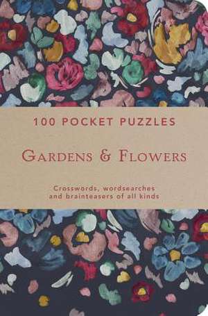 100 Pocket Puzzles: Gardens & Flowers: Crosswords, Wordsearches and Brainteasers of All Kinds de Pavilion Books