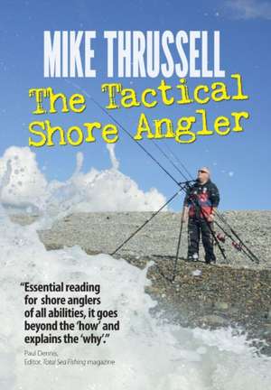 The Tactical Shore Angler de Mike Thrussell