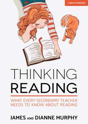 Thinking Reading: What every secondary teacher needs to know about reading de Dianne Murphy