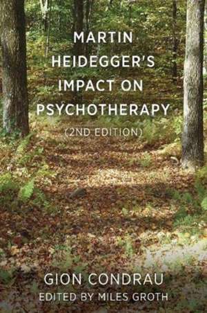 Martin Heidegger's Impact on Psychotherapy (2nd ed.) de Gion Condrau