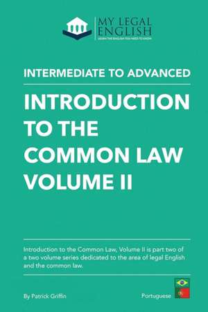 Introduction to the Common Law, Vol 2: English for the Common Law de Patrick Griffin