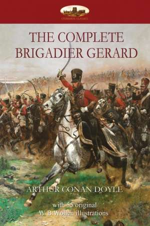 The Complete Brigadier Gerard de Arthur Conan Doyle