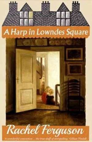 A Harp in Lowndes Square de Rachel Ferguson