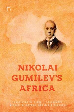 Nikolai Gumilev's Africa de Nikolai Gumilev