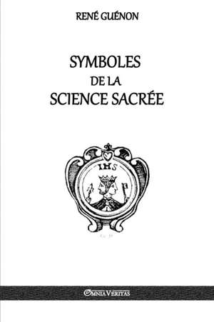 Symboles de la Science sacrée de René Guénon