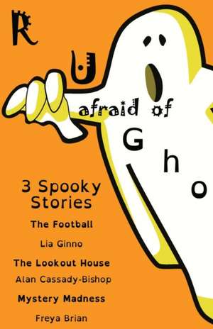 R u afraid of ghosts? de Lia Ginno