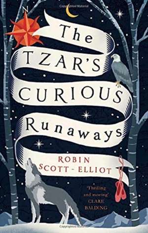 The Tzar's Curious Runaways de Robin Scott-Elliot