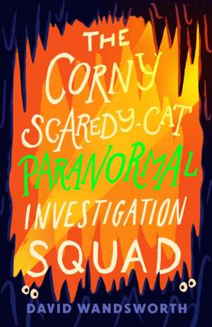 The Corny Scaredy-Cat Paranormal Investigation Squad de David Wandsworth