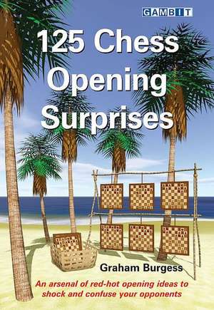 125 Chess Opening Surprises de Graham Burgess