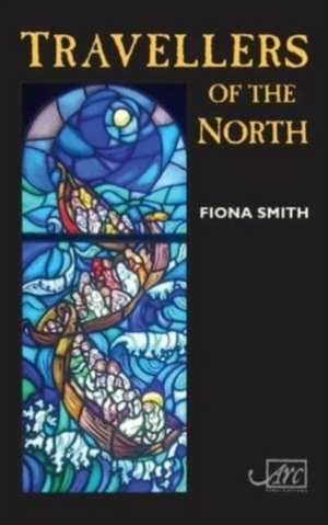 Smith, F: Travellers of the North de Fiona Smith