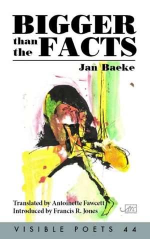 Baeke, J: Bigger Than the Facts de Jan Baeke