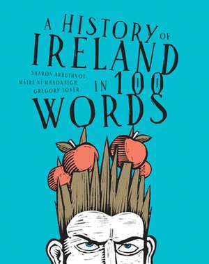 A History of Ireland in 100 Words de Sharon Arbuthnot