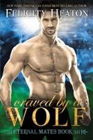 Craved by a Wolf de Felicity Heaton