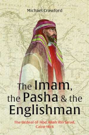 The Imam, the Pasha and the Englishman de Michael Crawford