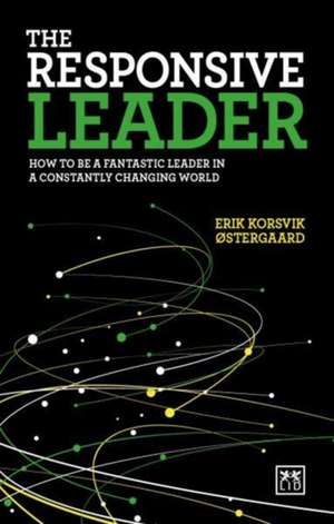 The Responsive Leader de Erik Korsvik Ostergaard