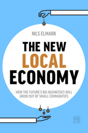 The New Local Economy de Nils Elmark