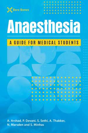 Bare Bones Anaesthesia: A guide for medical students de Adam Arshad