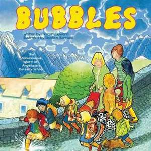 Bubbles: The fabubbulous story of Angelique's Nursery School de Malcolm Howard