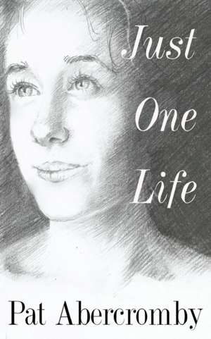 Just One Life de Pat Abercromby