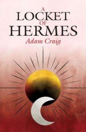 Locket of Hermes, A de Adam Craig