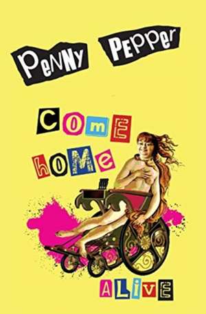 Come Home Alive de Penny Pepper