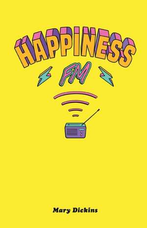 Happiness FM de Mary Dickins