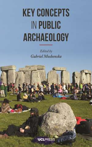 Key Concepts in Public Archaeology de Gabriel Moshenska