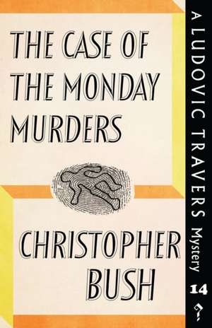 The Case of the Monday Murders de Christopher Bush