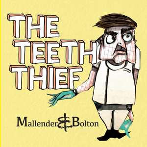 The Teeth Thief de Mark Mallender