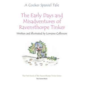 The early days and misadventures of Ravensthorpe Tinker de Lorraine Collinson