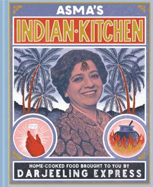 Asma's Indian Kitchen de Asma Khan