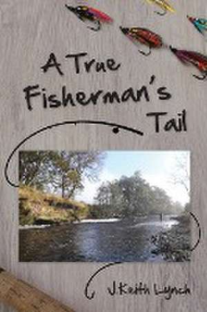 A True Fisherman's Tail de Keith Lynch