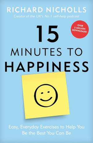 15 Minutes to Happiness de Richard Nicholls