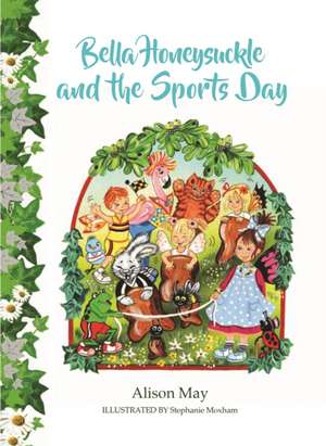 Bella Honeysuckle and the Sports Day de Alison May