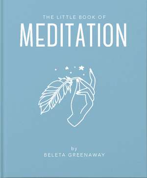 The Little Book of Meditation de Beleta Greenaway