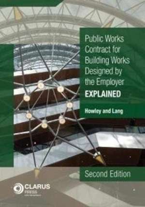 Public Works Conditions of Contract for Building Works Designed by the Employer de James Howley