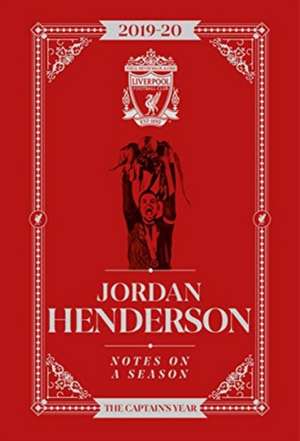 Henderson, J: Jordan Henderson: Notes On A Season