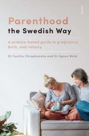 Parenthood the Swedish Way de Agnes Wold