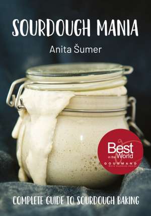 Sourdough Mania de Anita Sumer