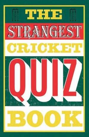 The Strangest Cricket Quiz Book de Ian Allen