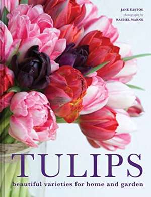 Eastoe, J: Tulips de Jane Eastoe