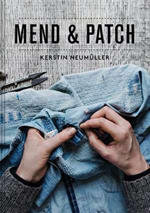 Mend & Patch de Kerstin Neumüller