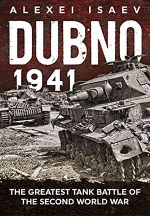 Dubno 1941 de Alexey Isaev